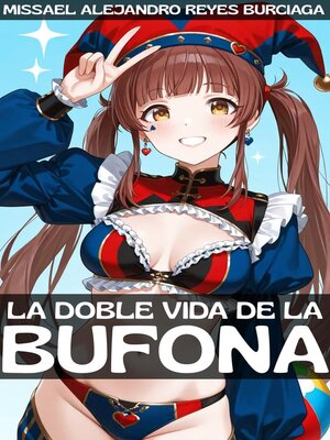 cover image of La Doble Vida de la Bufona